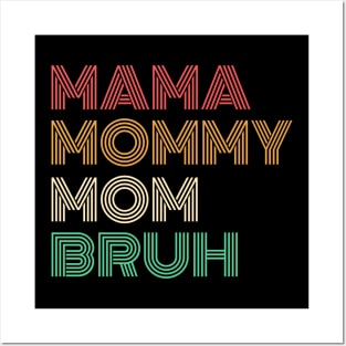 Mama Mommy Mom Bruh (Clean) Posters and Art